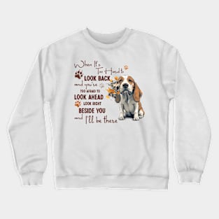 Beagle When It's Too Hard to Look Back Crewneck Sweatshirt